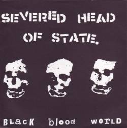 Severed Head of State : Black Blood World